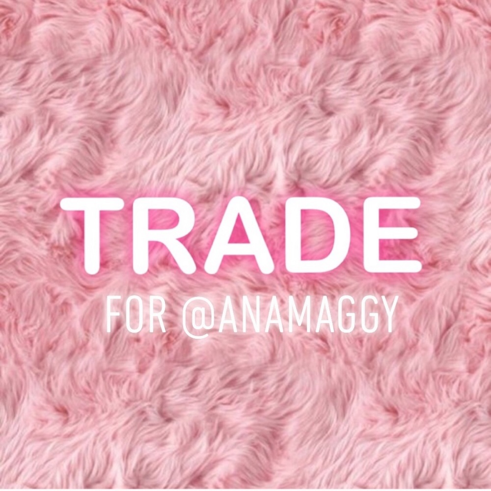 💗TRADE💗 for @anamaggy
